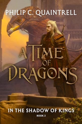 In the Shadow of Kings (A Time of Dragons, #2)