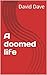 A doomed life