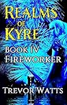 Fireworker (Realms of Kyre Book 4) Fireworker (Realms of Kyre Book 4)