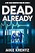 Dead Already: A medical con...