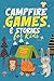Campfire Games & Stories for Kids by Candleberry Bookery