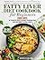 Fatty Liver Diet Cookbook by JOSELYN CLARK