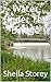 Water Under The Bridge by Sheila Storey