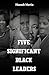 Five Significant Black Leaders