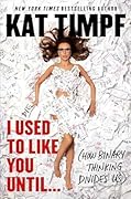 I Used to Like You Until...: How Binary Thinking Divides Us