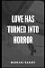 Love Has Turned Into Horror