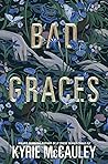 Bad Graces by Kyrie McCauley