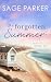 The Forgotten Summer by Sage Parker The Forgotten Summer by Sage Parker