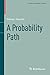 A Probability Path (Modern Birkhäuser Classics)