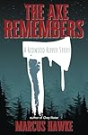 The Axe Remembers...