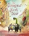The Dinosaur Next Door: A beautiful story of acceptance and letting people live the life they want