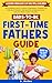 DADS-TO-BE: FIRST-TIME FATHERS GUIDE: USE POWERFUL SKILLS TO BUILD CONFIDENCE, STRENGTHEN YOUR RELATIONSHIP, AND MASTER FATHERHOOD FOR A HEALTHY WORK FAMILY BALANCE