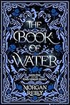 The Book of Water by Morgan  Reilly