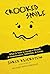 Crooked Smile: What It Took to Escape a Decade of Homelessness, Addiction, & Crime