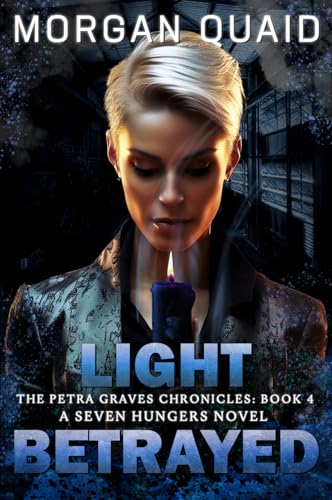 Light Betrayed (The Petra Graves Chronicles #4)
