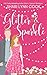Glitter and Sparkle (Glitter and Sparkle Series Book 1)