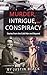 Murder, Intrigue, and Consp...