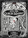 Into the Goblin Market 