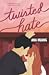 Twisted Hate by Ana Huang Twisted Hate by Ana Huang