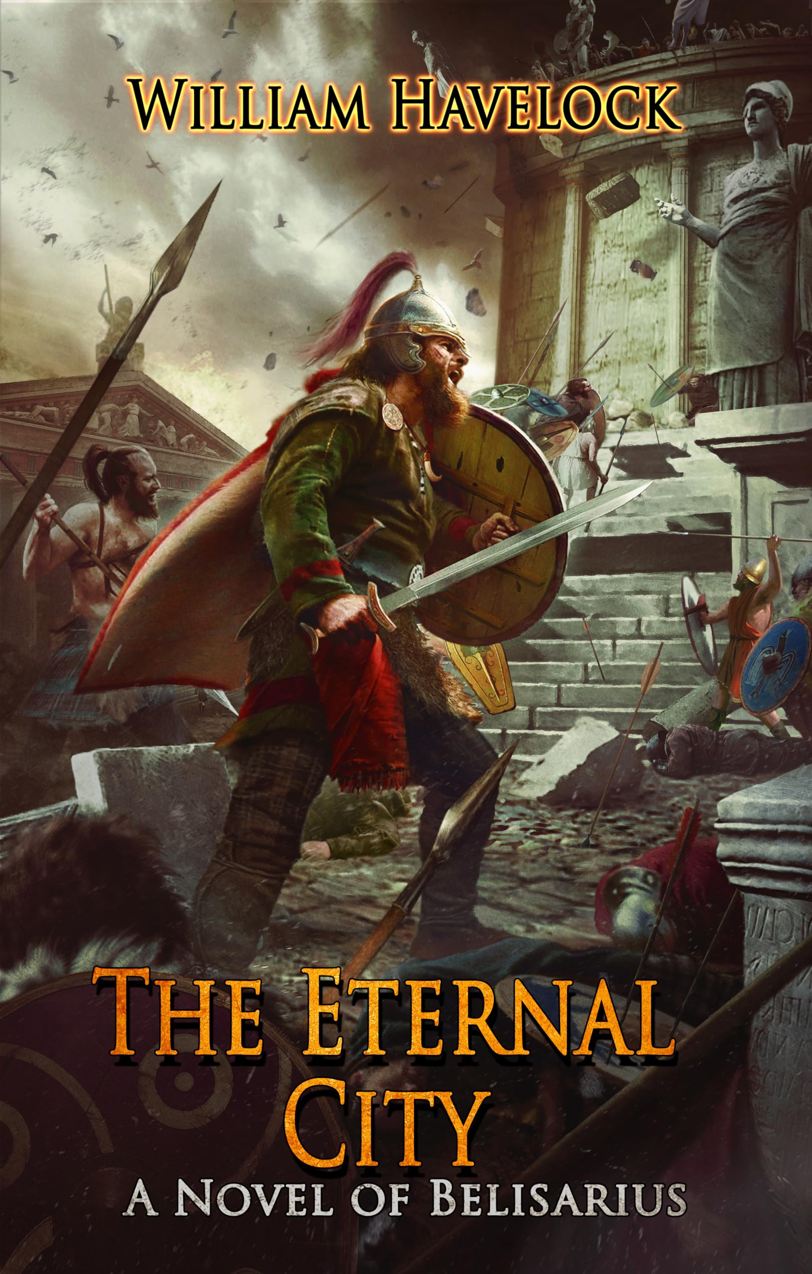 The Eternal City: A Novel of Belisarius (The Last of the Romans Book 5)