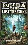 Expedition for the Lost Treasure by Samuel DenHartog