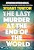 The Last Murder at the End of the World