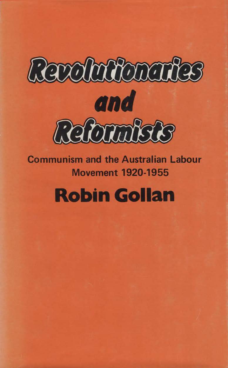 Revolutionaries and Reformists: Communism and the Australian Labour Movement, 1920–1955