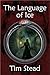 The Language of Ice (The Fourth Age of Shanakan #9)