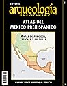 Atlas del México prehispánico (Especial Arqueología Mexicana n. 5)