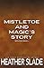 Mistletoe's and Magic's Story: Mistletoe's Magic