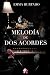 Melodía de dos acordes (Spanish Edition)