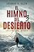 El Himno del Desierto 3 by Eduardo D. Allen El Himno del Desierto 3 by Eduardo D. Allen