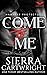 Come to Me by Sierra Cartwright