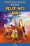 Felix, Net i Nika...