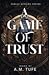 A Game of Trust