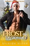 Frost My Snowman by Ryleigh Sloan