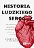 Historia ludzkiego serca. Fascynująca wędrówka po świecie med... by Vincent M. Figueredo