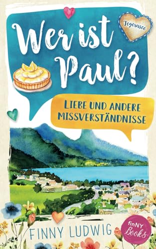 Wer ist Paul?: Liebe und andere Missverständnisse - Liebesroman mit Happy End (Deutsch) (German Edition)
