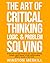 The Art of Critical Thinking, Logic, & Problem Solving by Winston Meskill