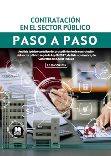 Contratación en el sector público. Paso a paso: Análisis teórico-práctico del procedimiento de contratación del sector público según la Ley 9/2017, de ... del Sector Público (Spanish Edition)