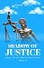 Shadow of Justice: Where Tr...