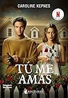 Tú me amas