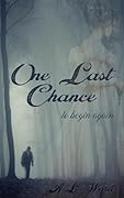 One Last Chance: to begin again