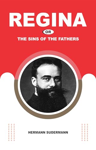 REGINA, OR THE SINS OF THE FATHERS
