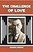 THE CHALLENGE OF LOVE