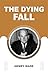 THE DYING FALL