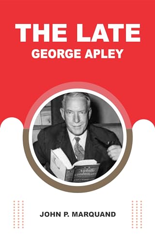THE LATE GEORGE APLEY