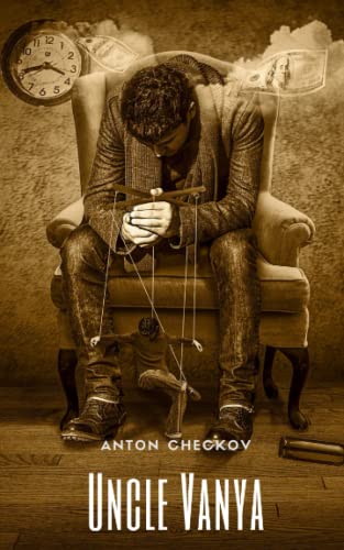 Uncle Vanya: Masterpiece russian literature classics by Anton Checkov