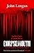 Corpsemouth and Other Autobiographies: Ten Dark Tales of Cosmic Horror