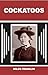 COCKATOOS